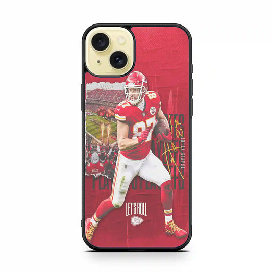 Travis Kelce Lets Roll iPhone 15 Plus Case